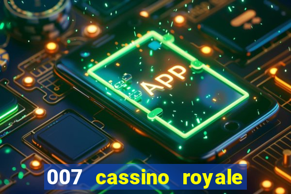 007 cassino royale filme completo em portugues